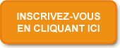 INSCRIVEZ-VOUS EN CLIQUANT ICI